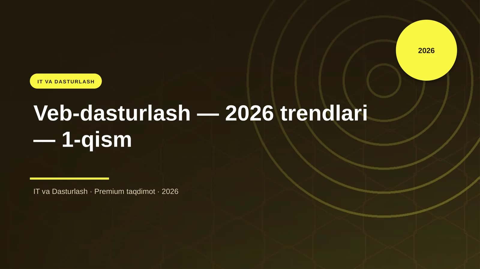 Veb-dasturlash — 2026 trendlari — 1-qism 1