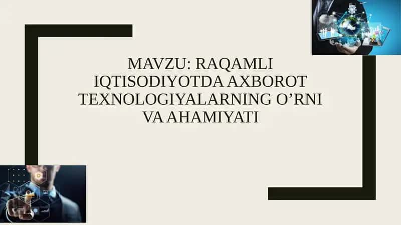 Raqamli iqtisodiyotda axborot texnologiyalarning o’rni va ahamiyati 1