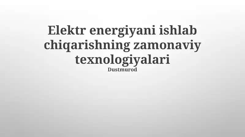 Zamonaviy energiya ishlab chiqarishning texnologiyalari 1