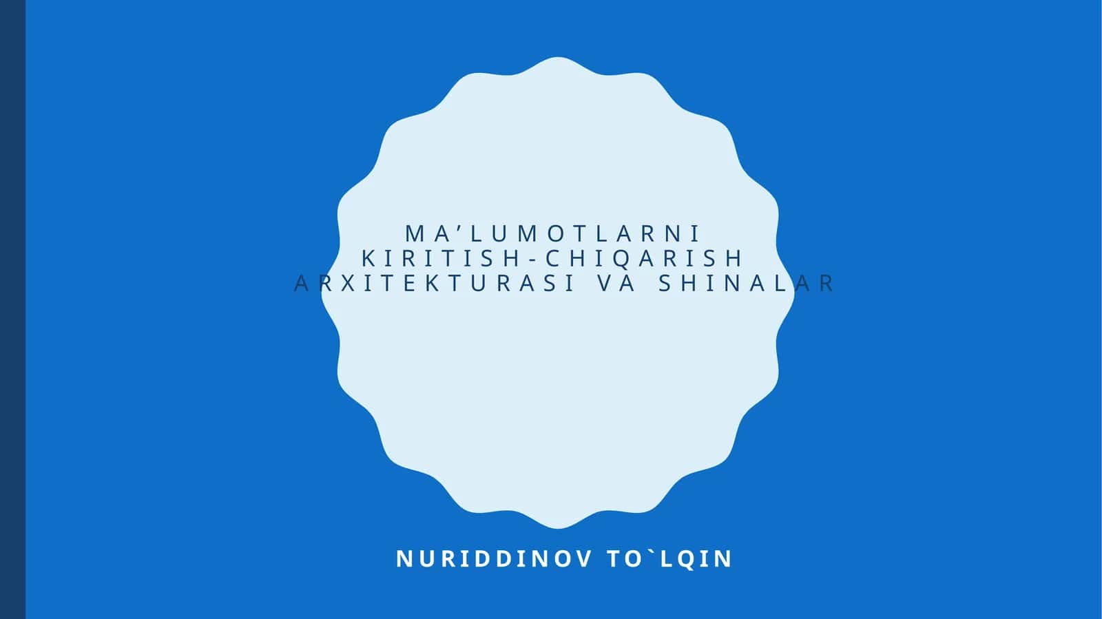 MA’LUMOTLARNI KIRITISH-CHIQARISH ARXITEKTURASI 1