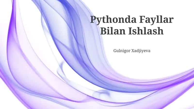 Pythonda Fayllar Bilan Ishlash 1