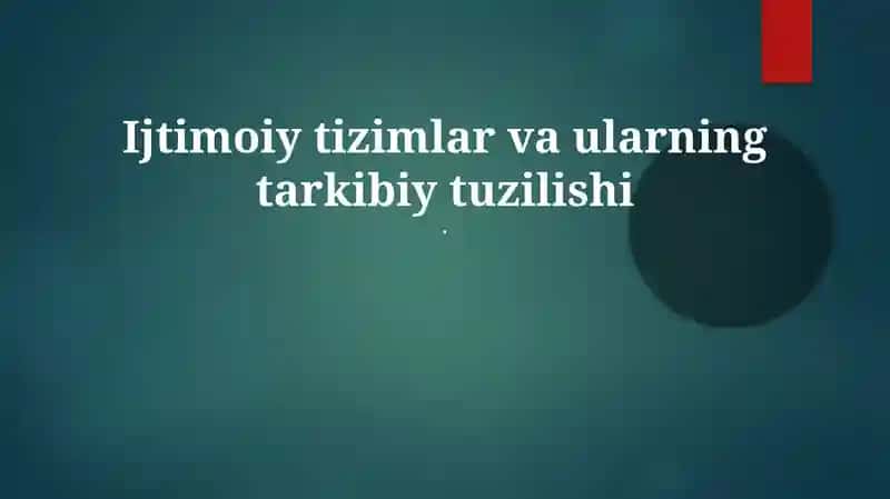 Ijtimoiy Tizimlar va ularning tarkibiy tuzilishi