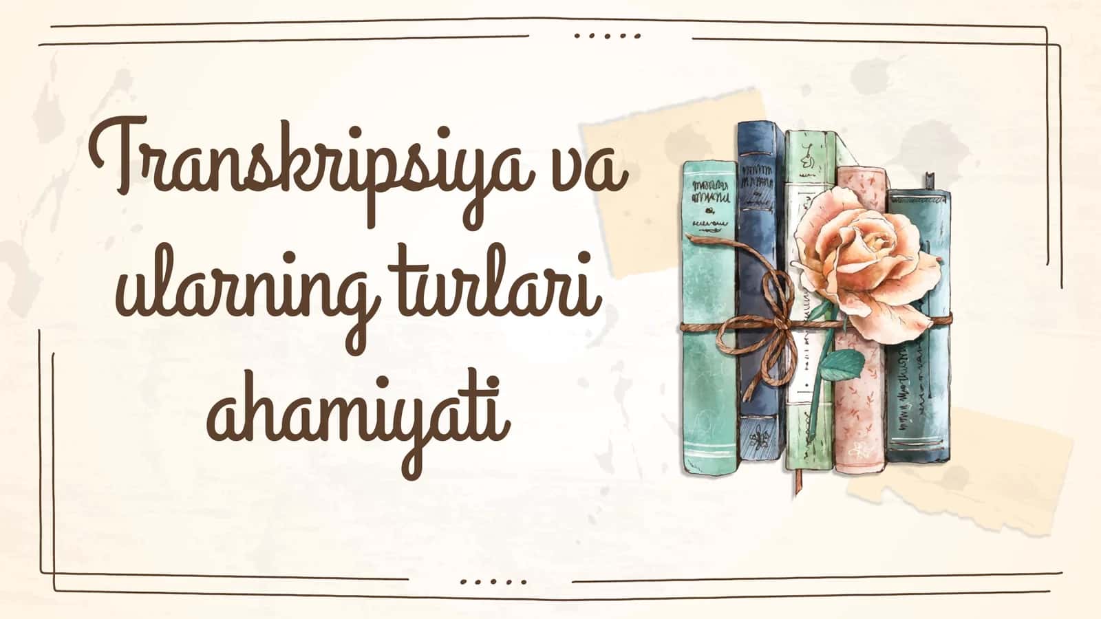 Transkripsiyava;olarning turlari va mahiyati 1