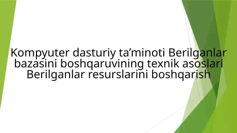 Kompyuterdasturiy ta’minoti Berilganlar bazasini boshqaruvining texnikasoslari 1