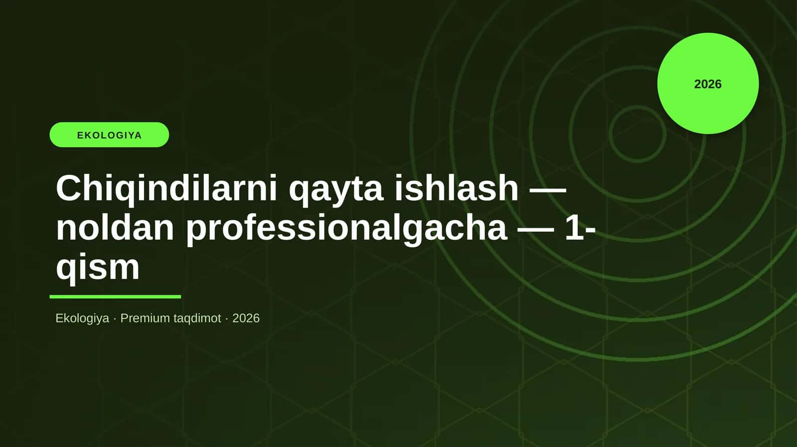 Chiqindilarni qayta ishlash — noldan professionalgacha — 1-qism 1