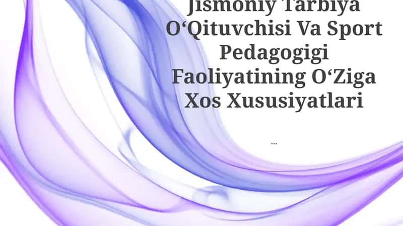 Jismoniy Tarbiya OʻQituvchisi Va Sport Pedagogigi Faoliyatining OʻZiga Xos Xususiyatlari 1