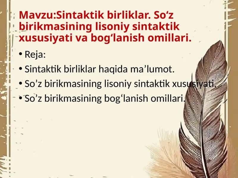 Sintaktik birliklar. Soʻz birikmasining lisoniy sintaktik xususiyati va bogʻlanish omillari 1