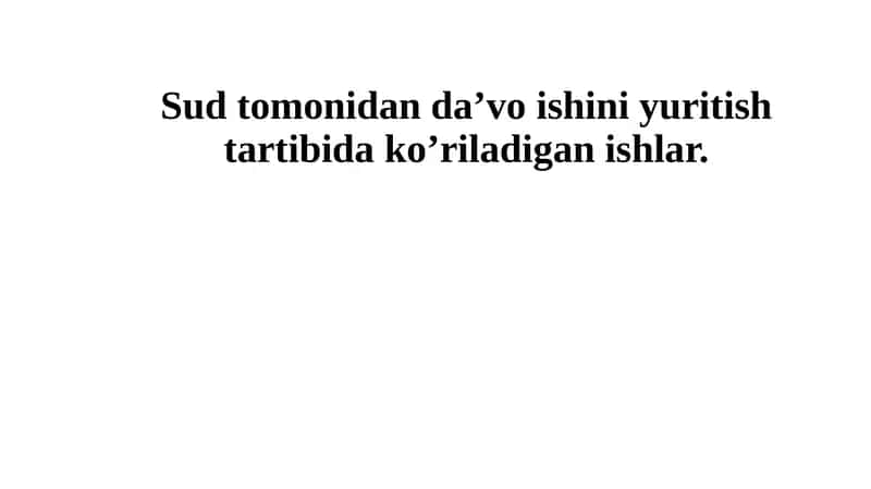 Sud tomonidan daʼvo ishini yuritish tartibida koʼriladigan ishlar 1