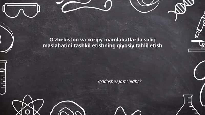 O'zbekiston va xorijiy mamlakatlarda soliq maslahatini tashkil etishning qiyosiy tahlil etish 1