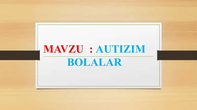AUTIZIM BOLALAR 1