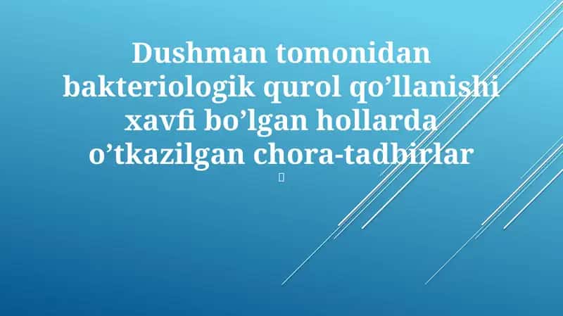 Dushman tomonidan bakteriologik qurol qo’llanishi xavfi bo’lgan hollarda o’tkazilgan chora-tadbirlar 1