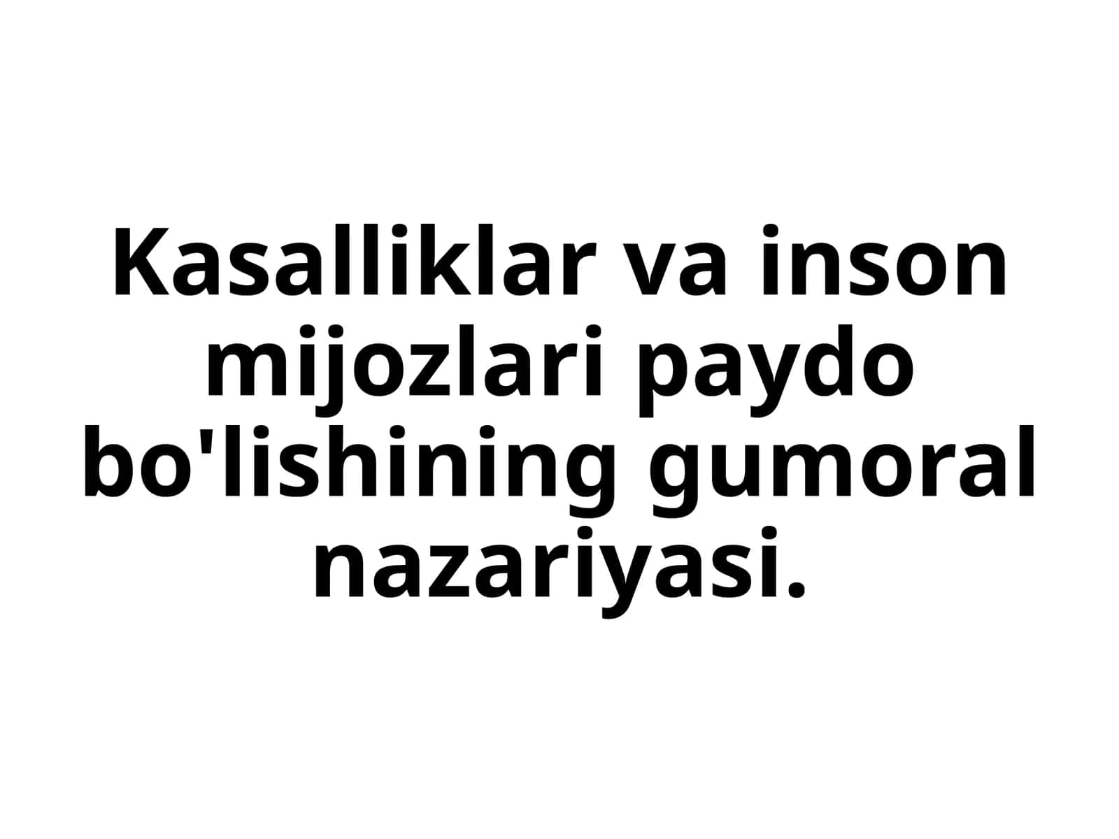 Kasalliklar va inson mijozlari paydo bo'lishining gumoral nazariyasi. 1