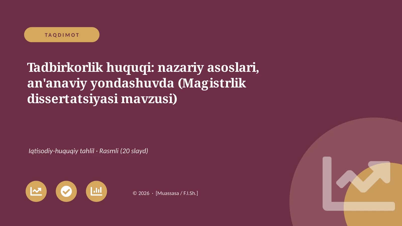 Tadbirkorlik huquqi: nazariy asoslari, an'anaviy yondashuvda (Magistrlik dissertatsiyasi mavzusi) 1