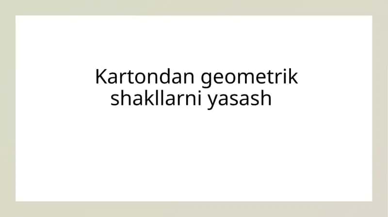 Kartondan geometrik shakllarni yasash 1