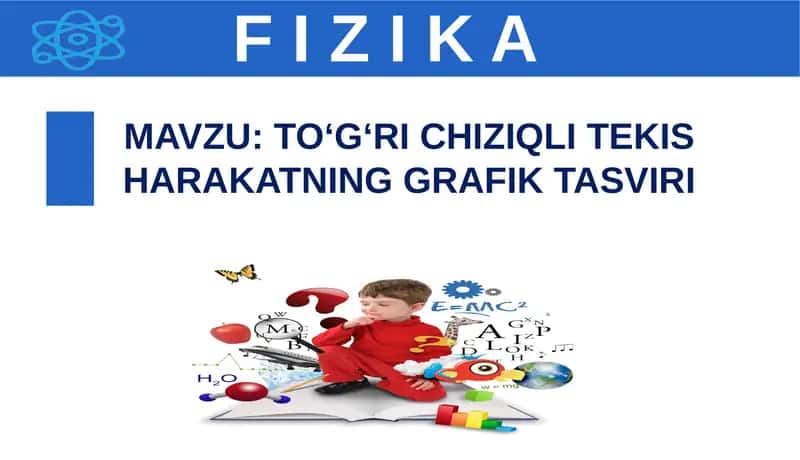 TO‘G‘RI CHIZIQLI TEKIS HARAKATNING GRAFIK TASVIRI 1