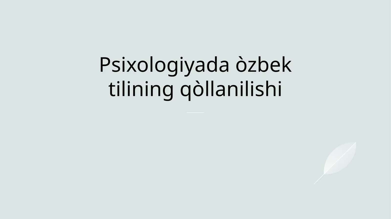 Psixologiyada òzbek tilining qòllanilishi 1
