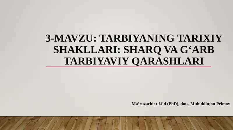 Tarbiyaning tarixiy shakllari: Sharq va G‘arb tarbiyaviy qarashlari 1