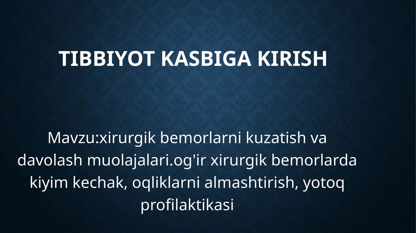 Tibbiyotkasbigakirish/Xirurgik bemorlarni kuzatish va davolash usullari haqida ma'lumotlar mavzusida slayd 16 talik mukammal tuzilish aniq rasmlar 1
