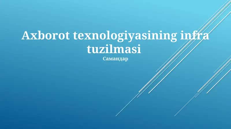Axborot texnologiyasining infra tuzilmasi 1