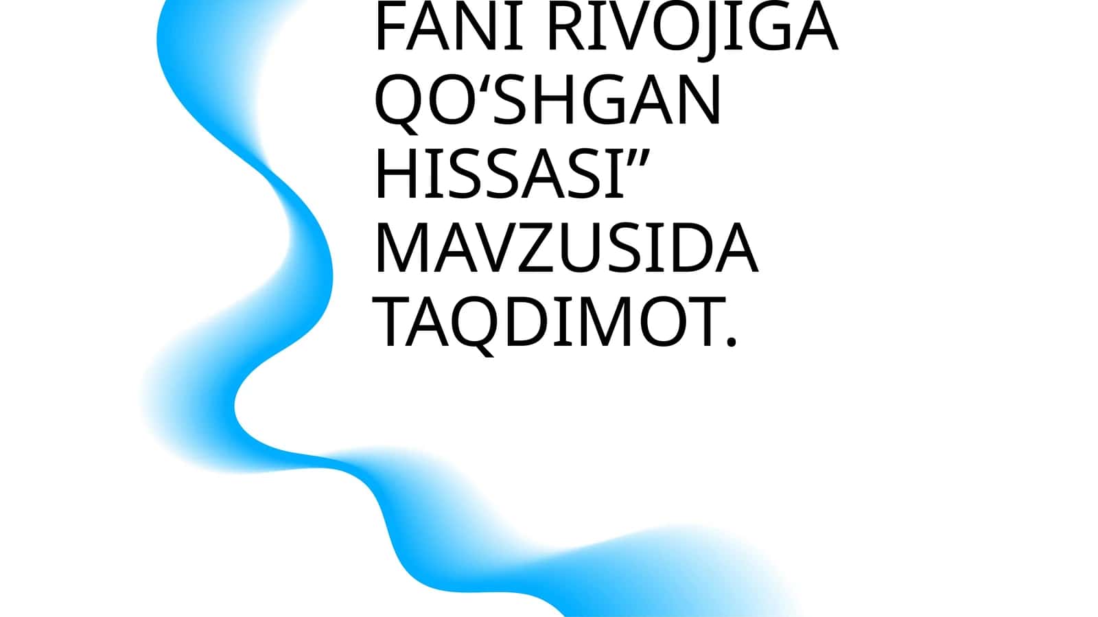 SHAYX MUHAMMAD SODIQ MUHAMMAD YUSUFNING “OLAM VA ODAM, DIN VA ILM” ASARIDA MUSULMON ALLOMALARINING JAHON ILM-FANI RIVOJIGA QO‘SHGAN HISSASI” MAVZUSIDA TAQDIMOT 1