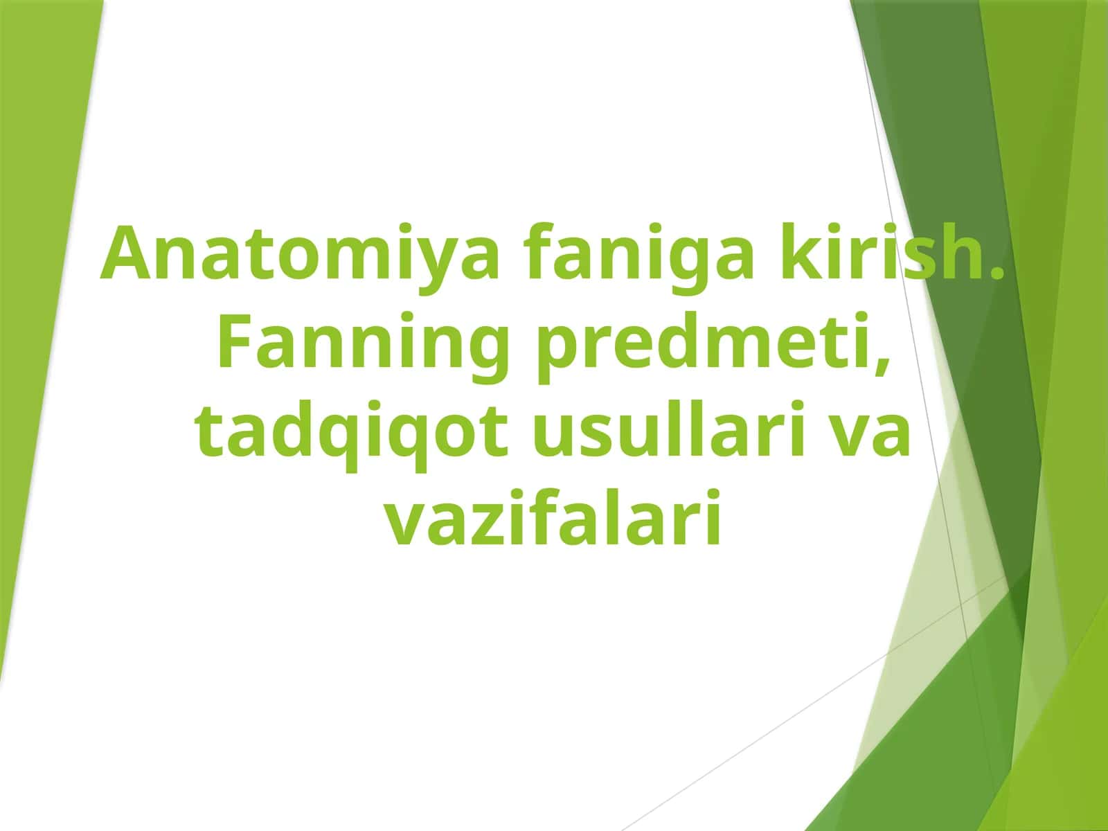 Anatomiya faniga kirish. Fanning predmeti, tadqiqot usullari va vazifalari 1