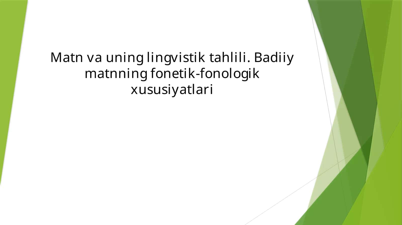 Matn va uning lingvistik tahlili. Badiiy matnning fonetik-fonologik xususiyatlari 1