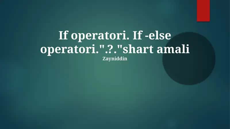 Shartli operatorlar: `if`, `elif`, `else` boolean ifodalarga (Rost/Yo'q) asoslangan holda dastur oqimini boshqaradi 1