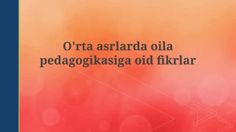 O'rtaasrlardaoilapedagogikasigaoidfikrlar 1