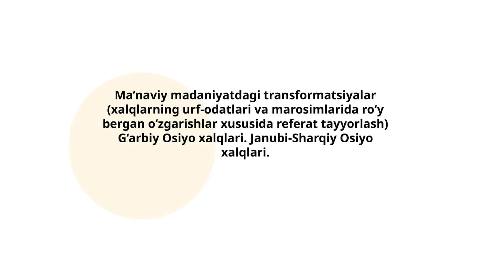 Ma’naviy madaniyatdagi transformatsiyalar (xalqlarning urf-odatlari va marosimlarida ro‘y bergan o‘zgarishlar xususida referat tayyorlash) 1