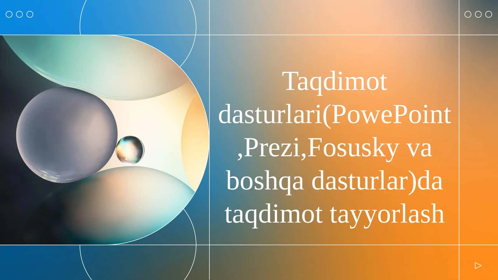 Taqdimot dasturlari(PowePoint,Prezi,Fosusky va boshqa dasturlar)da taqdimot tayyorlash 1