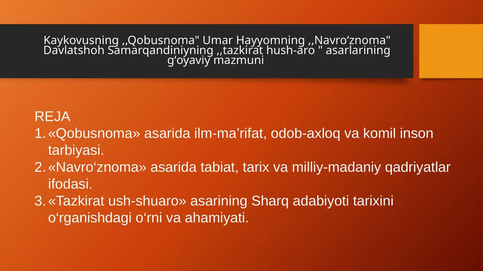 Kaykovusning ,,Qobusnoma" Umar Hayyomning ,,Navroʻznoma" Davlatshoh Samarqandiniyning ,,tazkirat hush-aro " asarlarining gʻoyaviy mazmuni 1