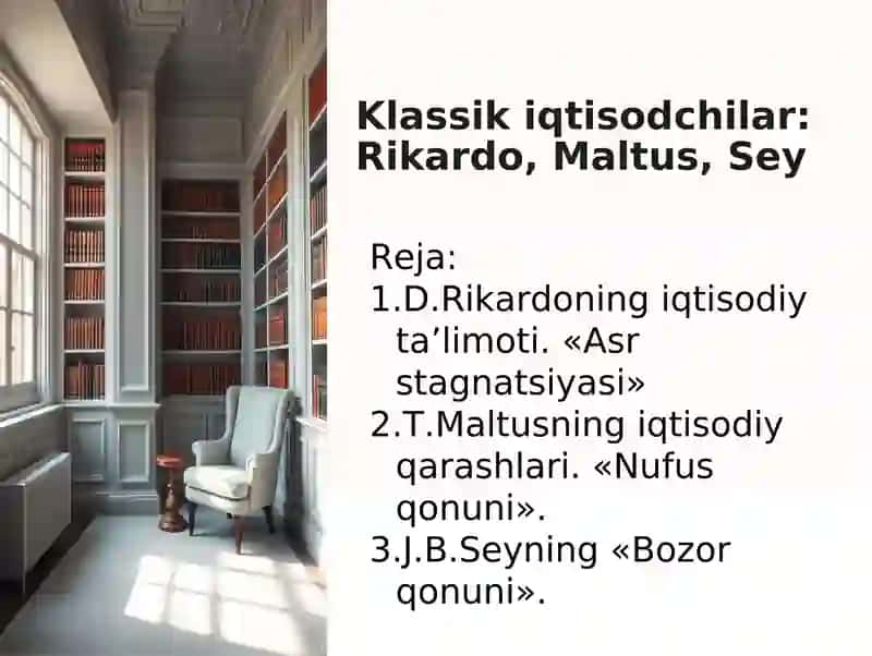 Klassik iqtisodchilar: rikardo, maltus, sey 1