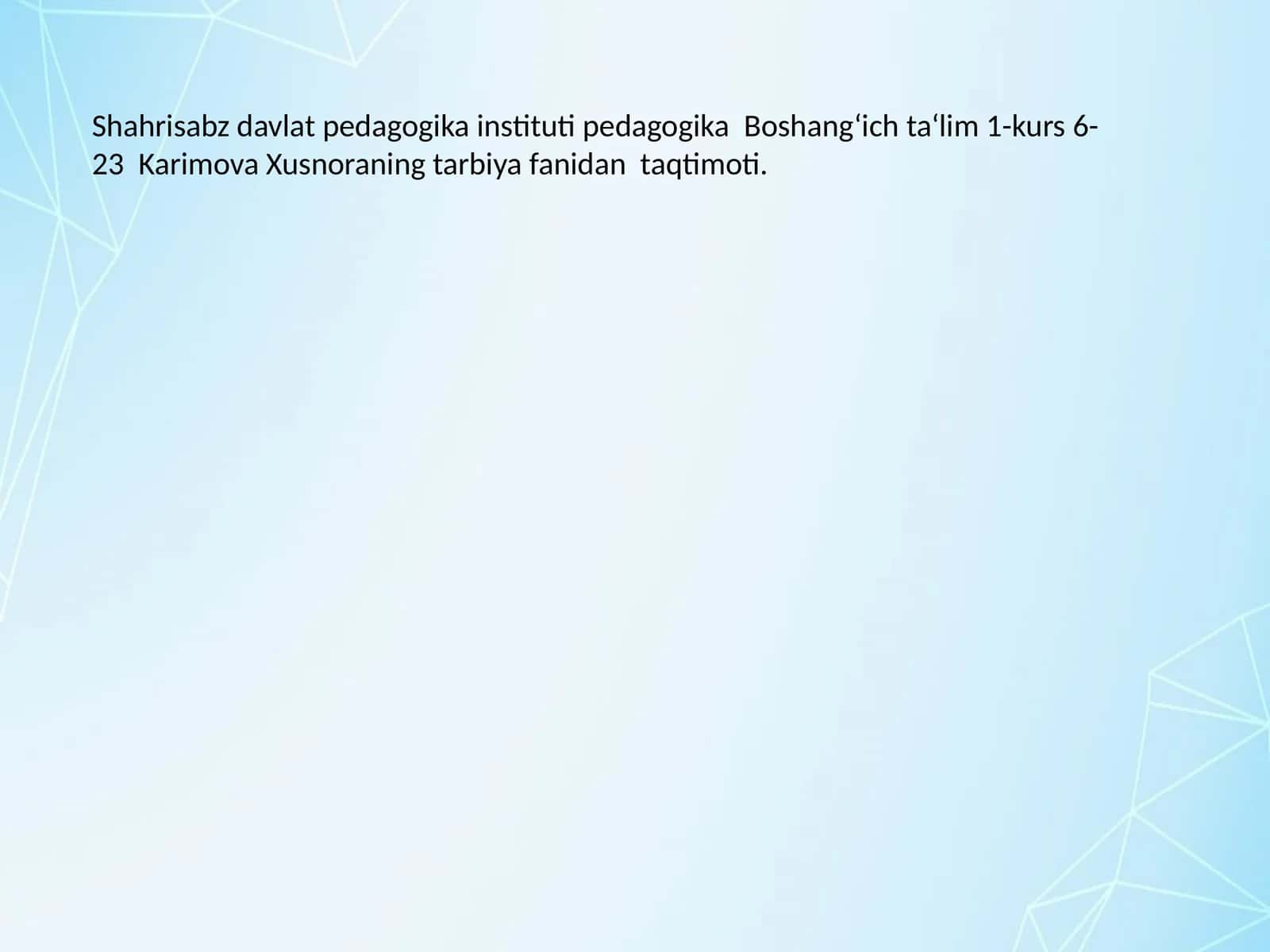 Karimova Xusnoraning tarbiya fanidan taqtimoti 1