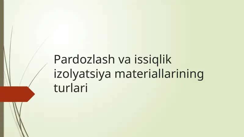 Pardozlash va issiqlik izolyatsiya materiallarining turlari 1