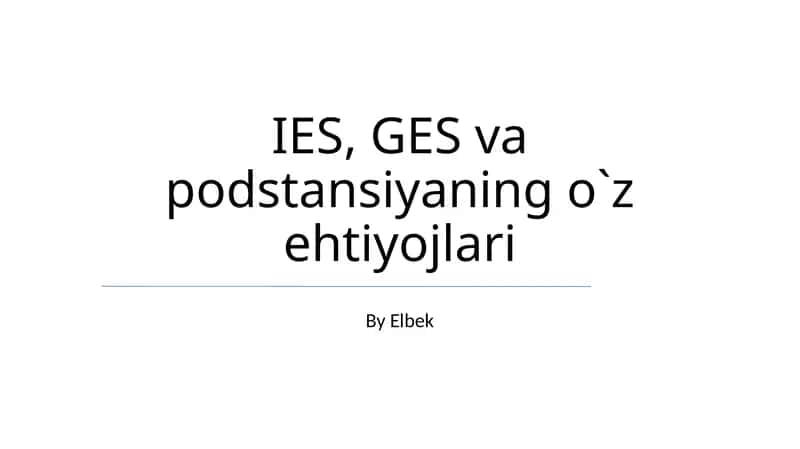 IES, GES va podstansiyaning o`z ehtiyojlari 1