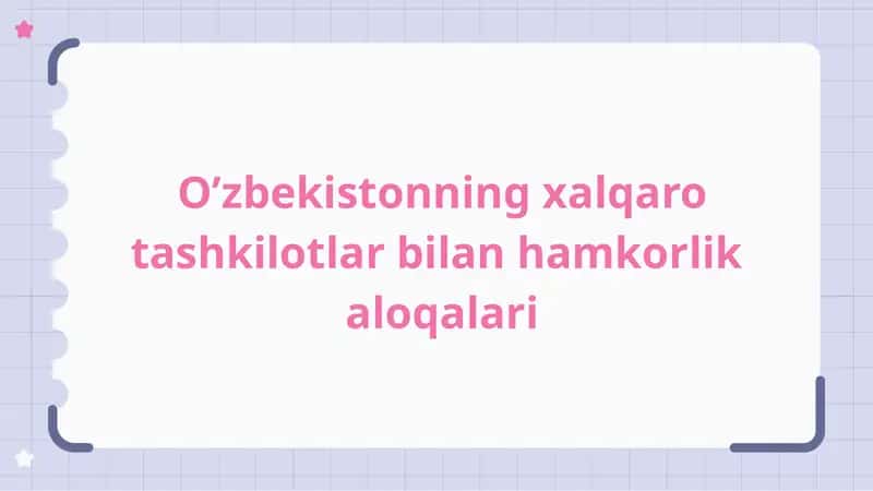 O’zbekistonning xalqaro tashkilotlar bilan hamkorlik  aloqalari 1