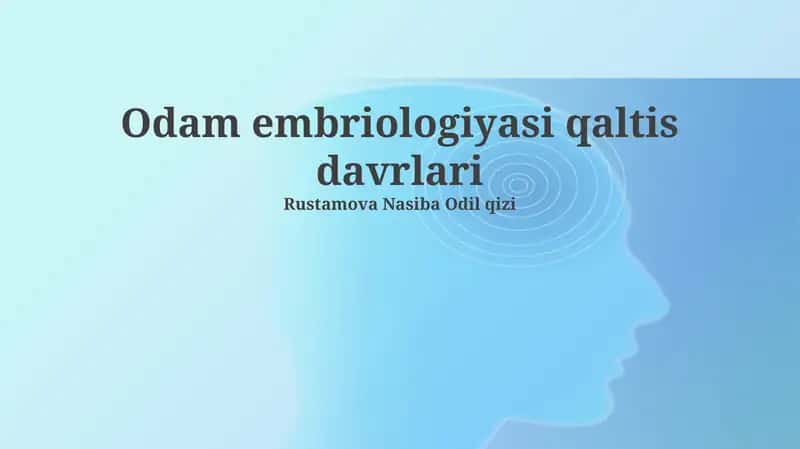 Odam embriologiyasi qaltis davrlari 1