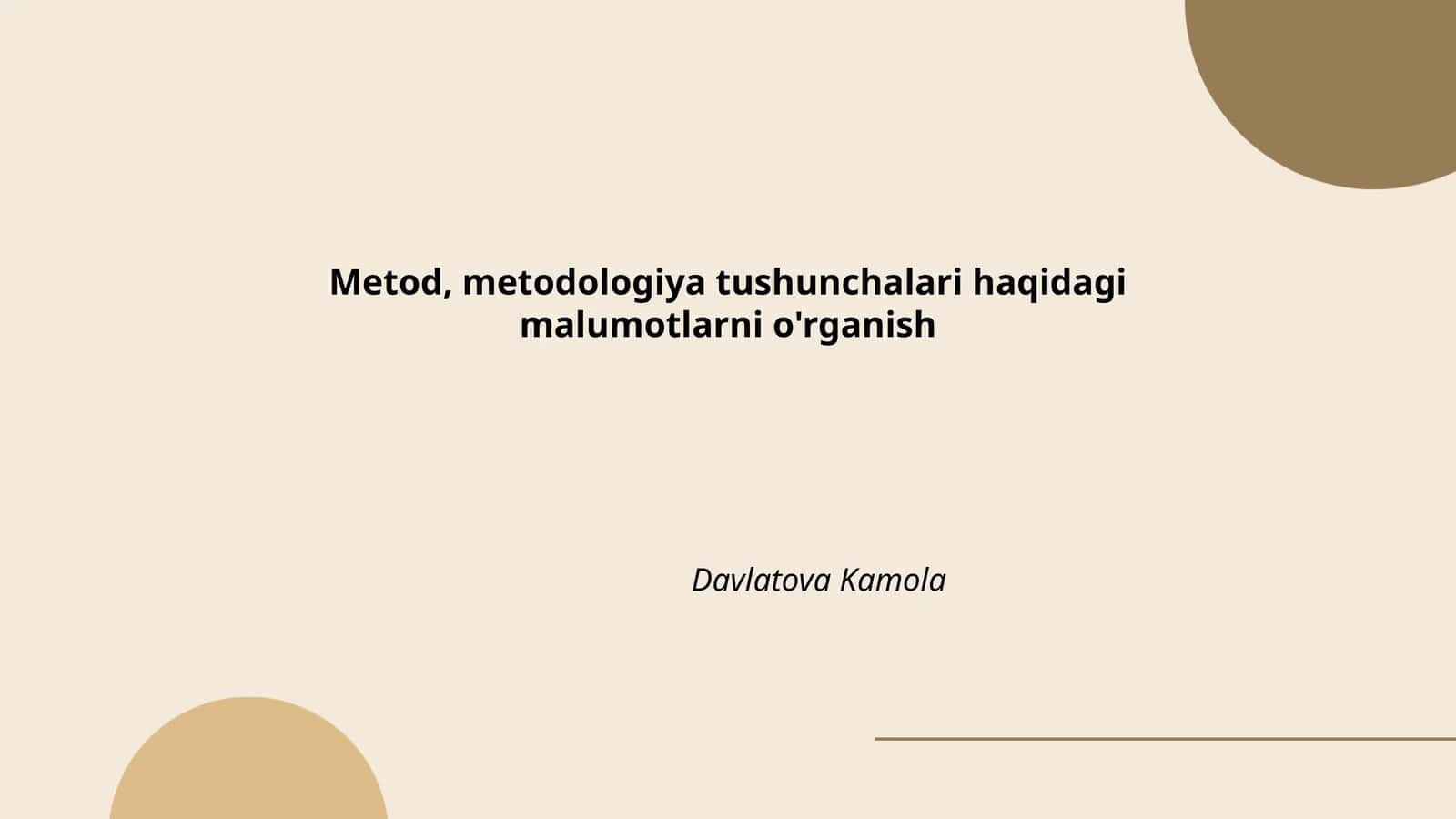 Metod, metodologiya tushunchalari haqidagi malumotlarni o'rganish 1