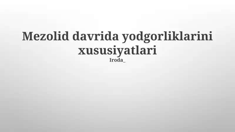 Mezolid davrida yodgorliklarini xususiyatlari 1
