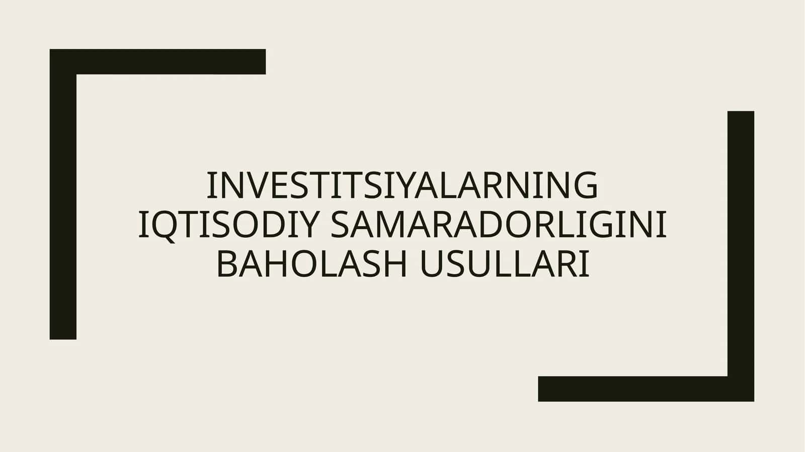 Investitsiyalarning_iqtisodiy_samaradorligini_baholash_usullari 1