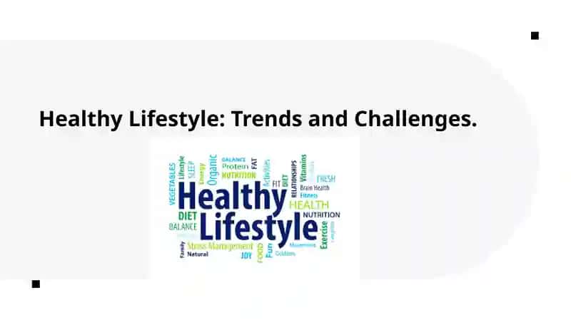 Healthy Lifestyle: Trends and Challenges