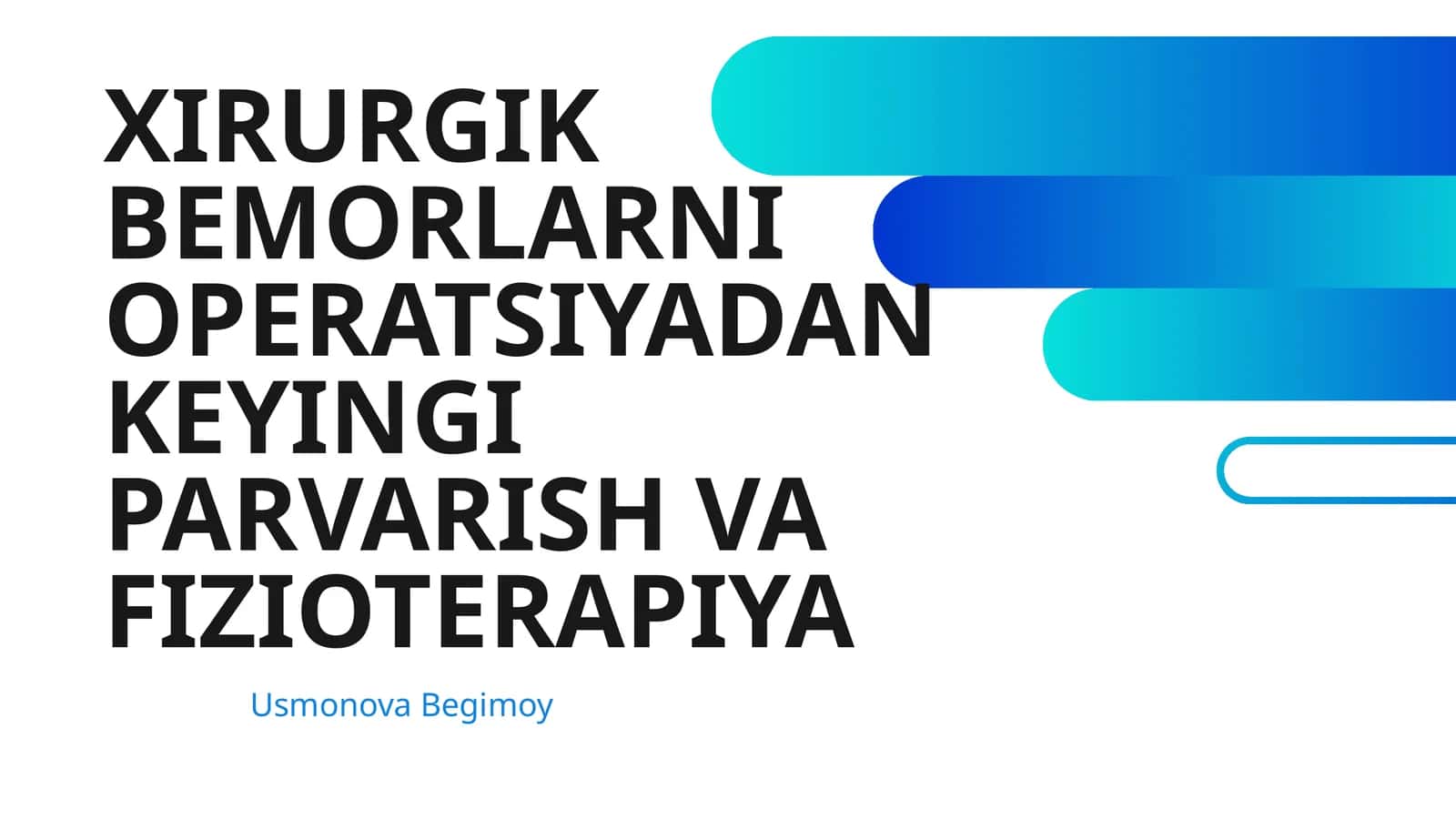 XIRURGIK BEMORLARNI OPERATSIYADAN KEYINGI PARVARISH VA FIZIOTERAPIYA 1