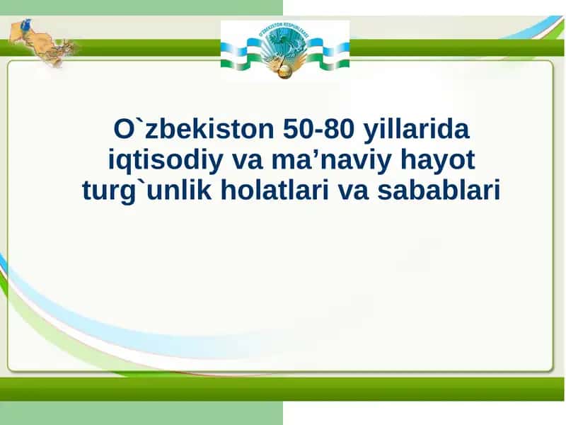 O`zbekiston 50-80 yillarida iqtisodiy va ma’naviy hayot turg`unlik holatlari va sabablari 1