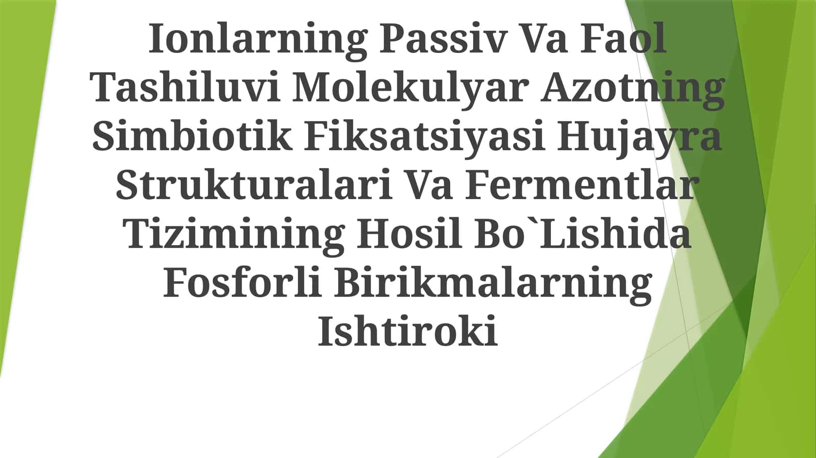 Ionlarning Passiv Va Faol Tashiluvi Molekulyar Azotning Simbiotik Fiksatsiyasi Hujayra Strukturalari Va Fermentlar Tizimining Hosil Bo`Lishida FosforliBirikmalarningIshtiroki 1