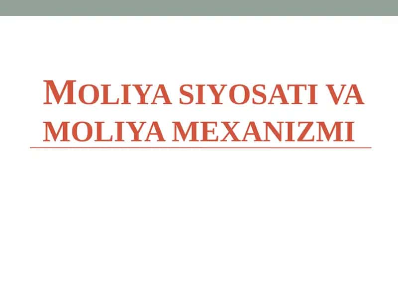 MOLIYA SIYOSATI VA MOLIYA MEXANIZMI 1