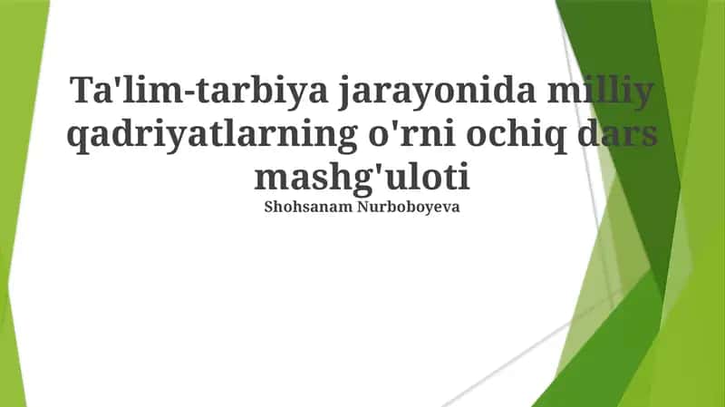 Ta'lim-tarbiya jarayonida milliy qadriyatlarning o'rni ochiq dars mashg'uloti 1