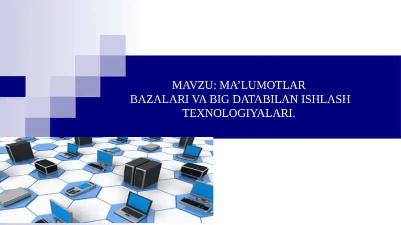 Ma’lumotlar bazalari va katta hajmdagi ma’lumotlar bilan ishlash texnologiyalari 1
