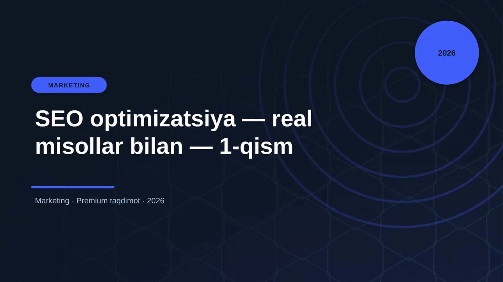 SEO optimizatsiya — real misollar bilan — 1-qism 1