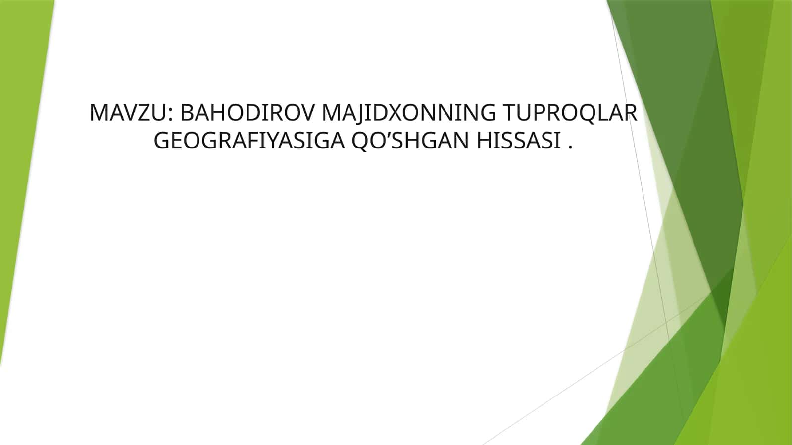 BAHODIROV MAJIDXONNING TUPROQLAR GEOGRAFIYASIGA QO’SHGAN HISSASI 1