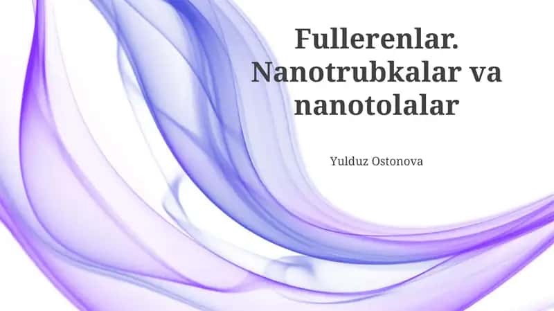 Fullerenlar. Nanotrubkalar va nanotolalar 1